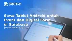 Sewa Tablet Android untuk Event dan Digital Form di Surabaya